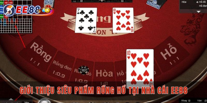 Giới thiệu siêu phẩm rồng hổ tại nhà cái EE88