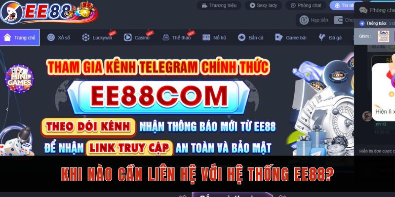 Khi nào cần liên hệ với hệ thống EE88?